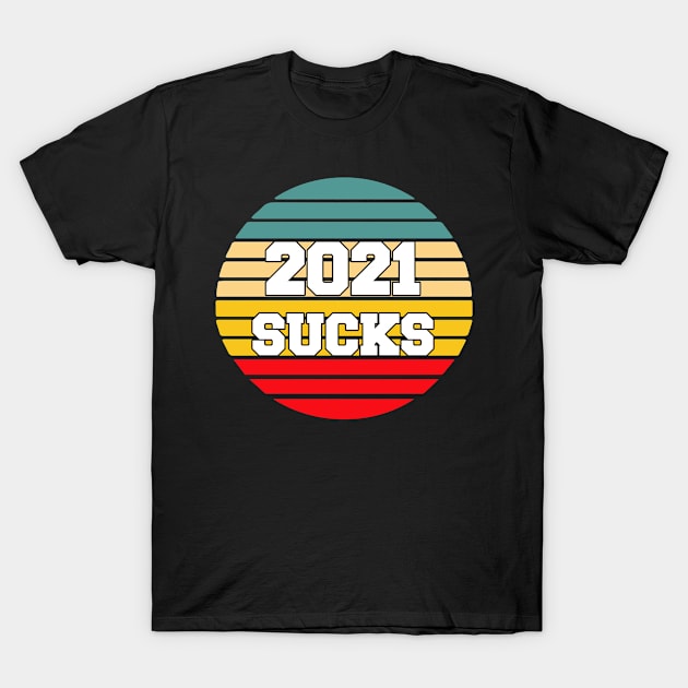 2021 Sucks Retro Vintage Style T-Shirt by lightbulbmcoc